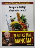 CUMPARA DESTEPT SI GATESTE CORECT ! de PROF. DR. GHEORGHE MENCINICOPSCHI , SERIA &#039;&#039; SI NOI CE MANCAM ? &#039;&#039; VOLUMUL 6 , 2011