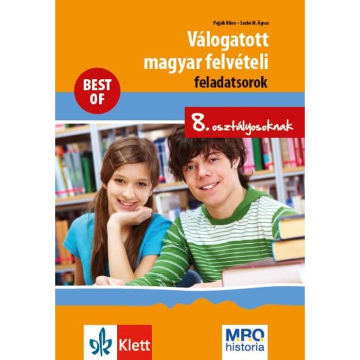 V&aacute;logatott magyar felv&eacute;teli feladatsorok 8. oszt&aacute;lyosoknak - Pojj&aacute;k Kl&aacute;ra