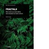 Mari idei ale matematicii. Volumul 11: Fractalii. Nici norii nu sunt sfere, nici muntii nu sunt conuri - Bartolo Luque