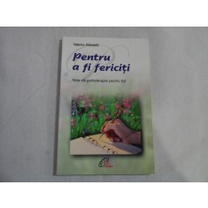 Pentru a fi fericiti Note de psihoterapie pentru toti - Valerio ALBISETTI
