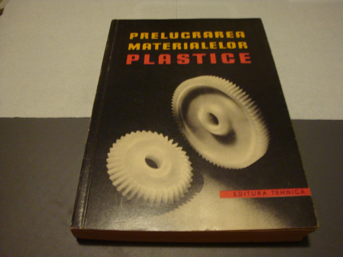 R. Mihail / N. Goldenberg - Prelucrarea maselor plastice - 1959