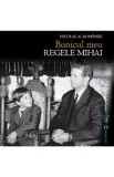 Bunicul meu, Regele Mihai - Nicolae al Romaniei