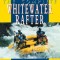 The Complete Whitewater Rafter