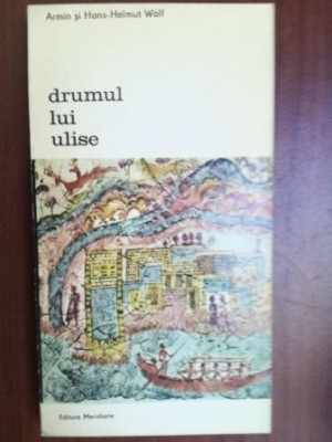 Drumul lui Ulise- Armin si Hans-Helmut Wolf foto