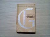 CONVORBIRI CU GOETHE - Johann Peter Eckermann - 1965, 744 p., Alta editura