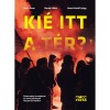 Ki&eacute; itt a t&eacute;r? - Sayfo Omar&ndash;Marsai Viktor&ndash;Veres Krist&oacute;f Gy&ouml;rgy