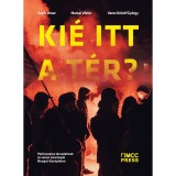 Ki&eacute; itt a t&eacute;r? - Sayfo Omar&ndash;Marsai Viktor&ndash;Veres Krist&oacute;f Gy&ouml;rgy