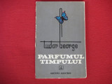Tudor George - Parfumul timpului (dedicatie, autograf)