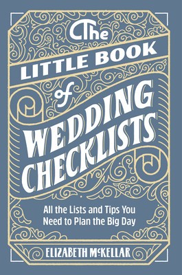 The Little Book of Wedding Planner Checklists: All the Lists and Tips You Need to Plan the Big Day foto