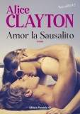 Amor la Sausalito | Alice Clayton, 2020, Paralela 45