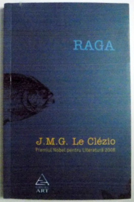 RAGA , APROPIEREA CONTINENTULUI INVIZIBIL , POVESTIRE de J.M. LE CLEZIO , 2008 foto