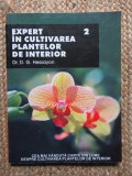 EXPERT &Icirc;N CULTIVAREA PLANTELOR DE INTERIOR - D.G. HESSAYON 2008