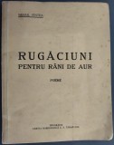 Cumpara ieftin MIHAIL PINTEA - RUGACIUNI PENTRU RANI DE AUR (POEME) [TARNAVENI, 1941] [fara fila de garda]