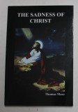 THE SADNESS OF CHRIST by THOMAS MORE , 2008