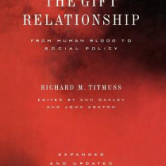 The Gift Relationship: From Human Blood to Social Policy