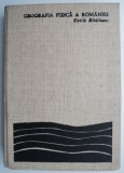 Geografia fizica a Romaniei &ndash; Vintila Mihailescu