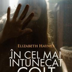 In cel mai intunecat colt - Elizabeth Haynes