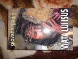 Viata lui Isus - Giovanni Papini / 445 pagini