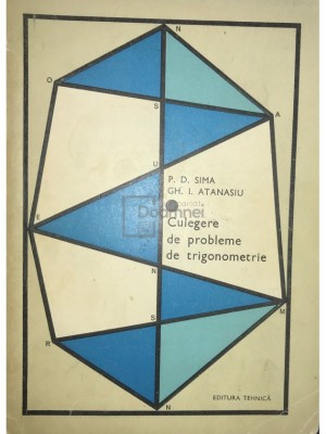 P. D. Sima - Culegere de probleme de trigonometrie (Editia: 1971) foto