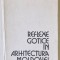 REFLEXE GOTICE IN ARHITECTURA MOLDOVEI de MIRA VOITEC-DORDEA , 1976