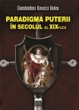 Paradigma puterii in secolul al XIX-lea | Constantina Raveca Buleu