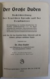 DER GROSE DUDEN , RECHTSCHREIBUNG DER DEUTSCHEN SPRACHE UND DER FREMDWORTER by Dr. OTTO BASLER , 1934 , TEXT IN LB. GERMANA