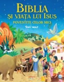 Cumpara ieftin Biblia si viata lui Isus povestite celor mici/Tony Wolf