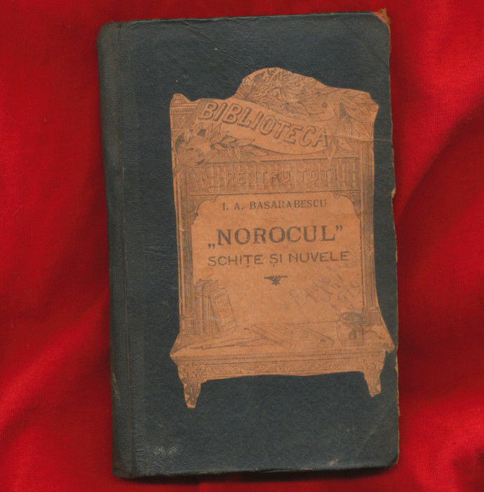 &quot;Norocul. Schite si nuvele&quot; I. A. Bassarabescu - Bucuresti -1926.