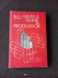 NIVELUL TEHNIC AL PRODUSELOR - SORIN CIUREA