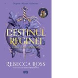 Infruntarea (al doilea volum al seriei Destinul reginei) - Alexandra Limoncu, Rebecca Ross