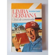 LIMBA GERMANA , GHID DE CONVERSATIE de KRISTINE LAZAR , 1994