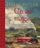 Harry Potter: Un an magic, ilustrată de Jim Kay - J.K. Rowling, Arthur