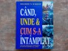 CAND,UNDE si CUM S-A INTAMPLAT - Reader&#039;s Digest
