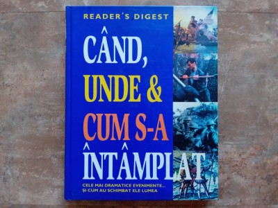 CAND,UNDE si CUM S-A INTAMPLAT - Reader&amp;#039;s Digest foto
