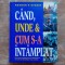 CAND,UNDE si CUM S-A INTAMPLAT - Reader&#039;s Digest