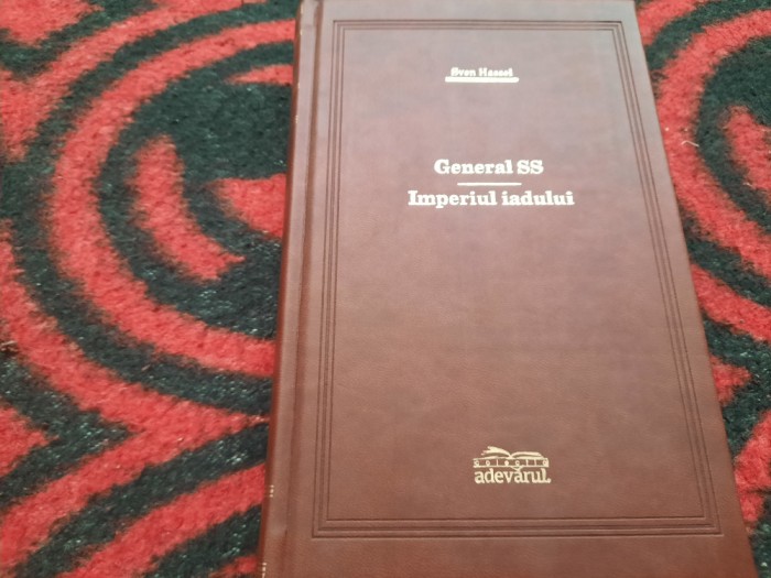 GENERAL SS, IMPERIUL IADULUI/IMPERIUL IADULUIN SVEN HASSEL EDITIE DE LUX