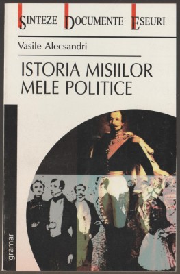 Vasile Alecsandri - Istoria misiilor mele politice foto