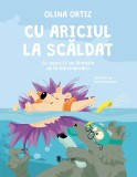 Cumpara ieftin Cu ariciul la scăldat - Hardcover - Olina Ortiz - Univers