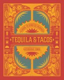 Tequila &amp; Tacos: A Guide to Spirited Pairings