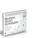 Business Model Generation - Diana Dorobantu, Yves Pigneur