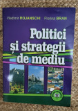 POLITICI SI STRATEGII DE MEDIU-Florina Bran, Vladimir Rojanschi