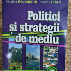 POLITICI SI STRATEGII DE MEDIU-Florina Bran, Vladimir Rojanschi