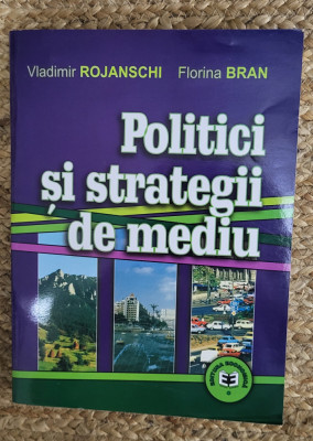 POLITICI SI STRATEGII DE MEDIU-Florina Bran, Vladimir Rojanschi foto