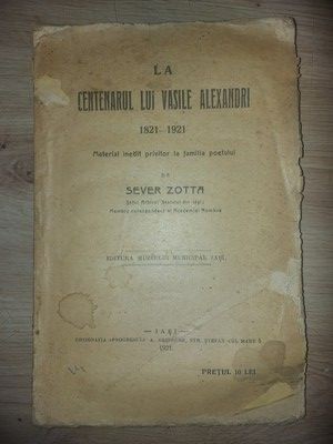 La centenarul lui Vasile Alexandri 1821-1921 - Sever Zotta foto