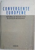 Convergente Europene. Istorie si Societate in Epoca Moderna - Studii Literare