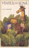 Vantul din Luna - Eric Linklater, Editura Ion Creanga, Povestire, Coperta Brosata, Stare Buna, Aventura, Fantezie