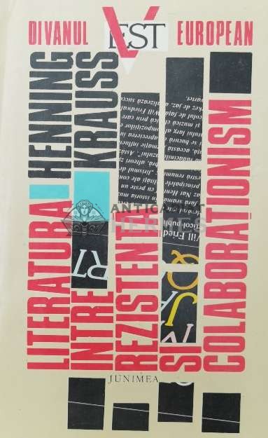 Literatura intre rezistenta si colaborationism - 1992 - Henning Krauss (AA25)