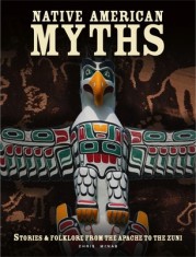Native American Myths: Stories &amp; Folklore from the Apache to the Zuni