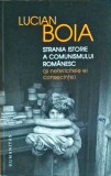 Lucian Boia - Strania istorie a comunismului romanesc (si nefericitele ei