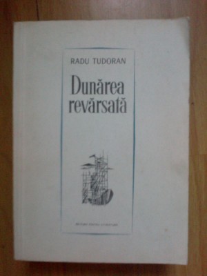 a1 Dunarea revarsata - Radu Tudoran foto